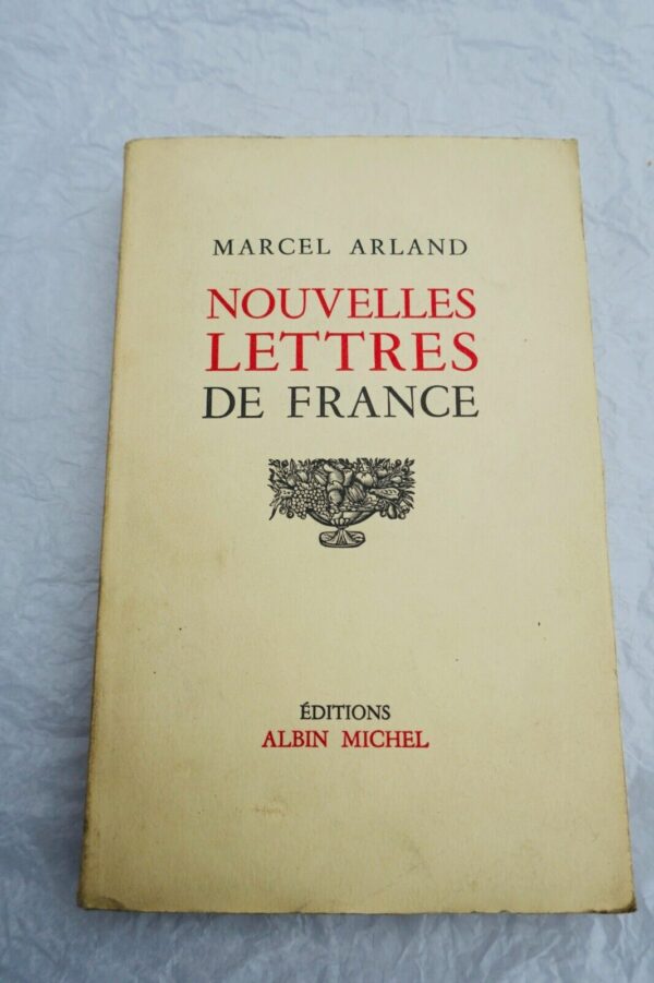 ARLAND (Marcel). Nouvelles Lettres de France S.P.