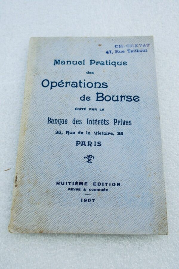 Bourse manuel pratique des opérations de bourse 1907