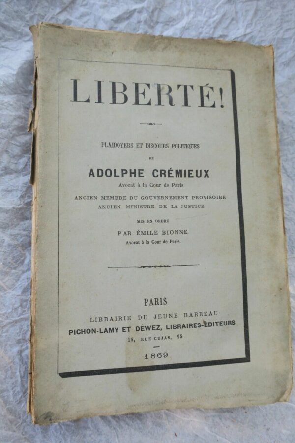 Cremieux Liberté!  Plaidoyers Et Discours Politiques 1869