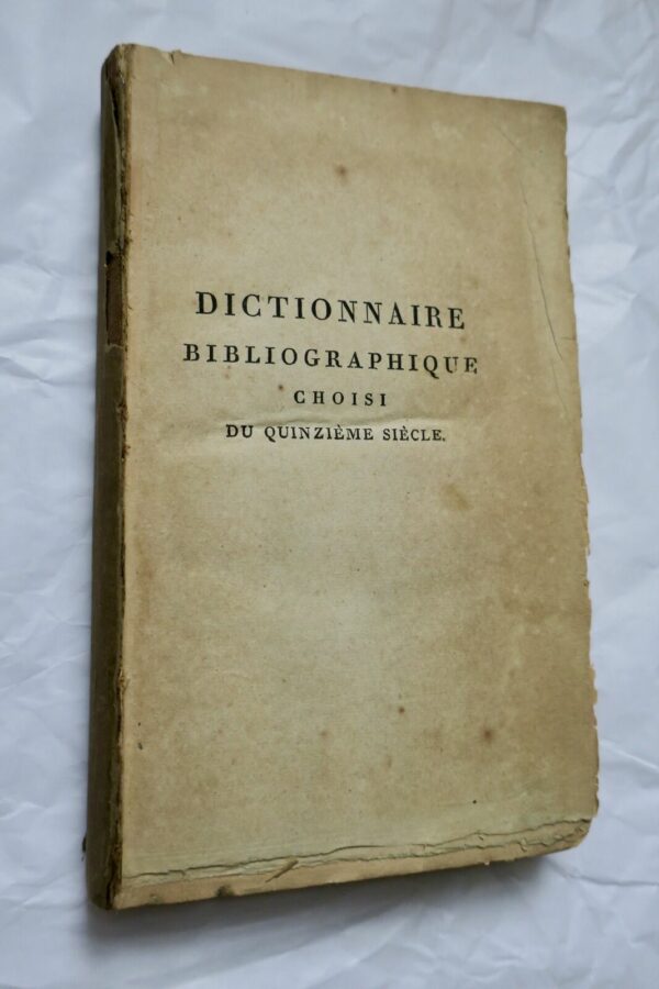 Dictionnaire bibliographique choisi du quinzième siècle 1805