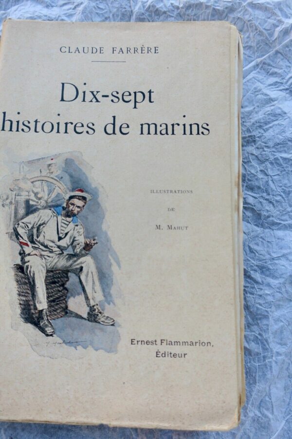 FARRERE CLAUDE DIX SEPT HISTOIRES DE MARINS