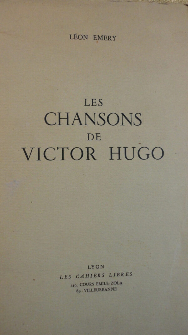 Hugo EMERY  LES CHANSONS DE VICTOR HUGO.