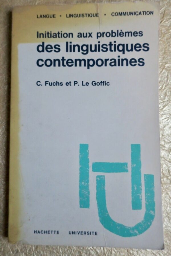 Initiation aux problèmes des linguistiques contemporaines