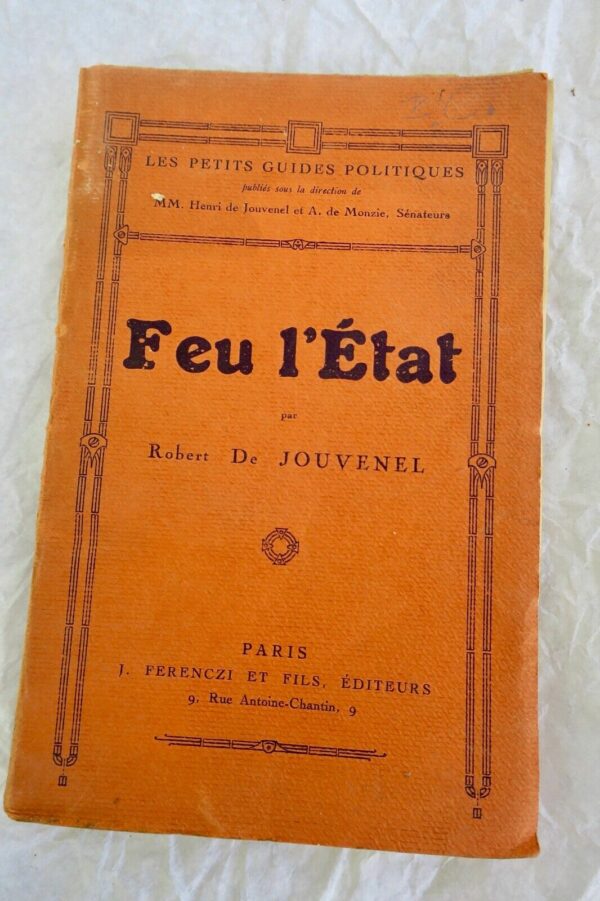 JOUVENEL, Robert de. Feu l'état 1923