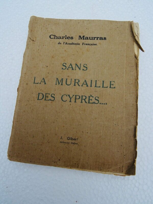 MAURRAS CHARLES SANS LA MURAILLE DES CYPRES