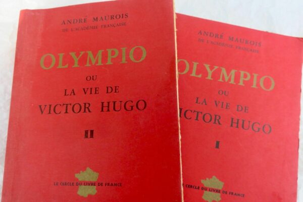 Maurois, André Olympio ou la vie de Victor Hugo