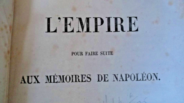 Napoléon L'EMPIRE POUR FAIRE SUITE AUX MEMOIRES DE NAPOLEON 1853