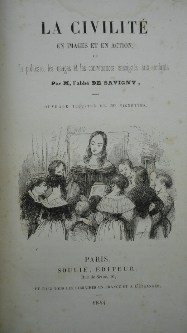 SAVIGNY M. l’abbé de La civilité en images et en action. ou la politesse, les us