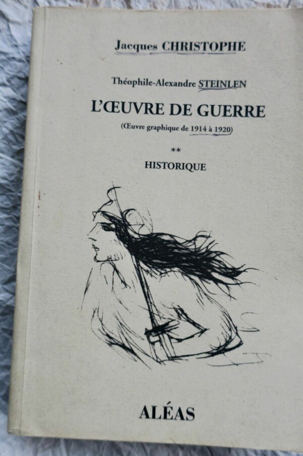 STEINLEN Théophile Alexandre L' oeuvre de guerre 1914 à 1920