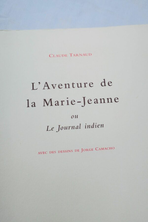 TARNAUD CAMACHO Jorge (illu-) L'AVENTURE DE LA MARIE-JEANNE OU LE JOURNAL INDIEN