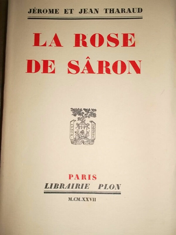 Tharaud Jérome,Tharaud Jean La rose de Sâron        Plon 1927 EO sur pur fil