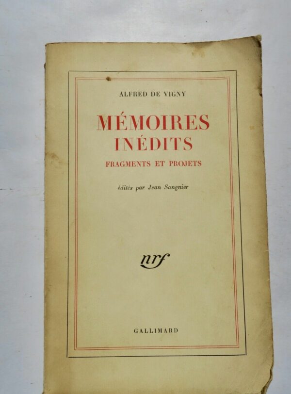 VIGNY ALFRED MEMOIRES INEDITS FRAGMENTS ET PROJETS NRF