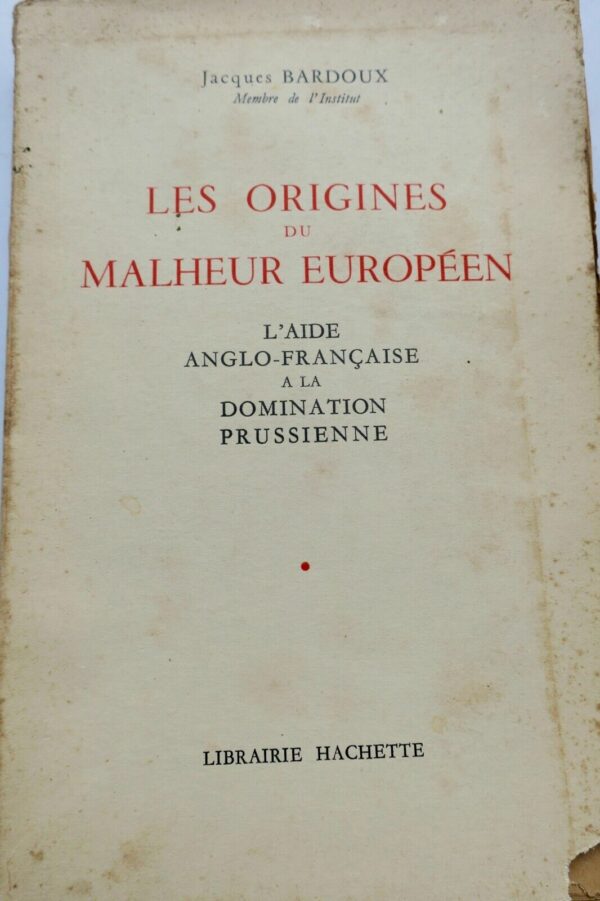 origines du malheur europeen : l'aide anglo-française à la domination prussienne