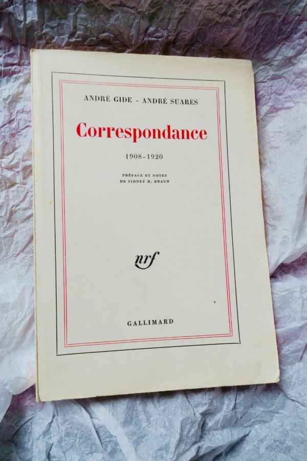 ANDRÉ GIDE - ANDRÉ SUARÈS CORRESPONDANCE. 1908 - 1920