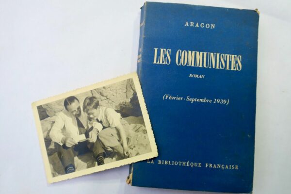 ARAGON Louis Les communistes  Février-septembre 1939  + photo