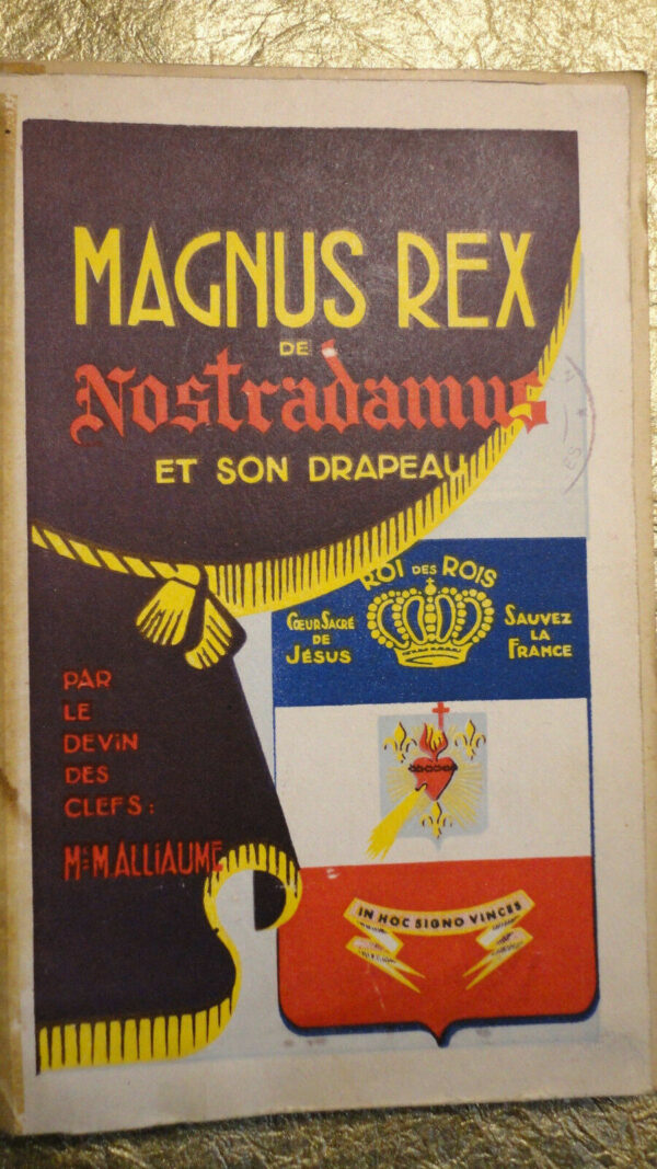 Alliaume  Magnus Rex De Nostradamus et Son Drapeau 1948