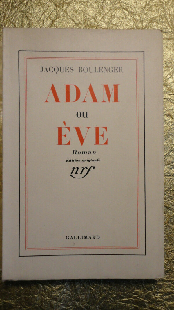 BOULENGER ADAM ET EVE.        GALLIMARD un des 15 H.C.