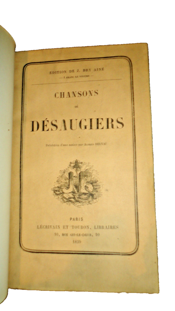 Chansons de Désaugiers. Précédées d'une notice par Alfred Delvau 1859