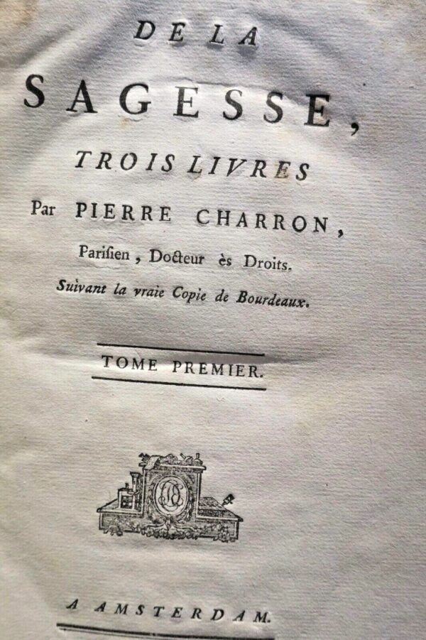 Charron, Pierre De la sagesse Trois livres Amsterdam 1782 – Image 4