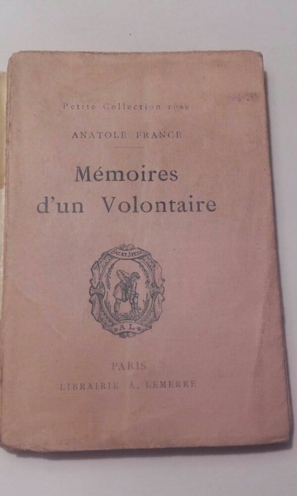 FRANCE Anatole  Mémoires d'un volontaire. Petite collection rose. Lemerre