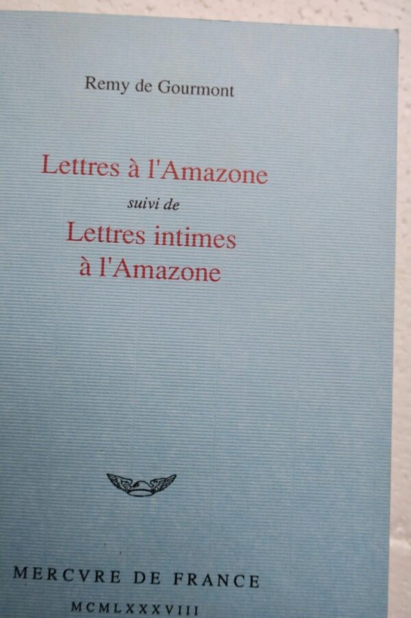 Gourmont Lettres à l'Amazone ; suivi de, Lettres intimes à l'Amazone