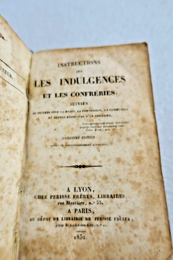 Instructions pratiques sur les indulgences et les confréries, accompagnées..1832 – Image 3