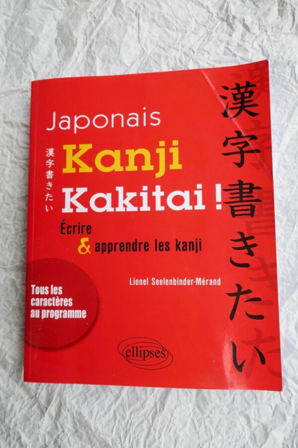 Japonais Kanjo Kakitai ! Ecrire & apprendre les kanji 2010