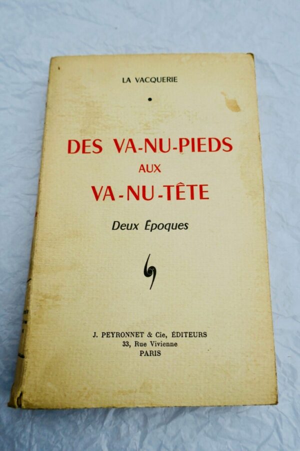 LA VACQUERIE Des va nu pied aux va nu tête. Deux Époques + dédicace – Image 3