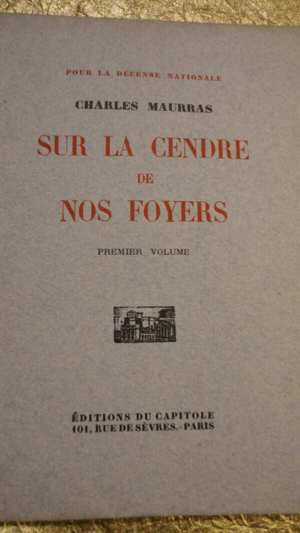 MAURRAS CHARLES SUR LA CENDRE DE NOS FOYERS    sur vélin nté