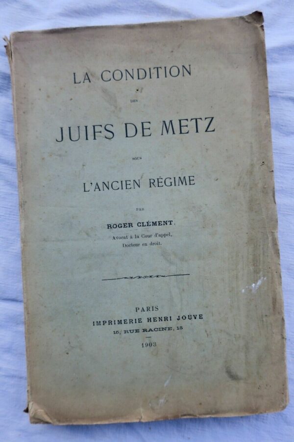 METZ  la condition des juifs de Metz sous l'ancien régime 1903