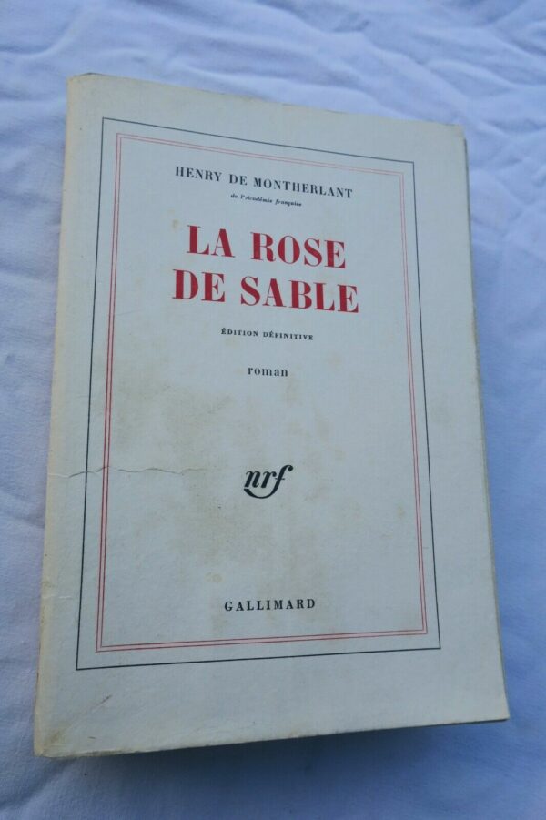 MONTHERLANT  LA ROSE DE SABLE - EDITION DEFINITIVE. GALLIMARD 1968