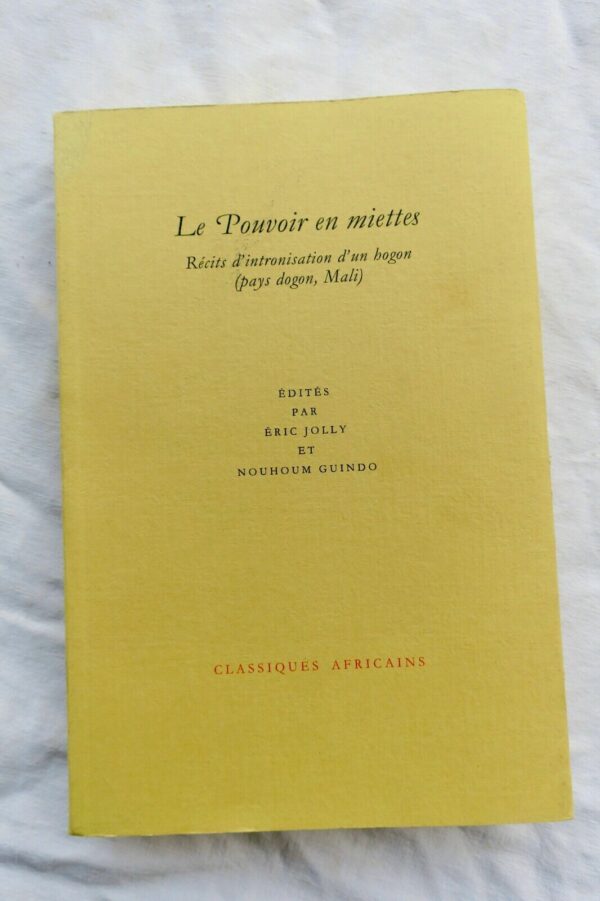 Mali JOLLY  Le Pouvoir en miettes. Récits d'intronisation d'un Dogon – Image 3