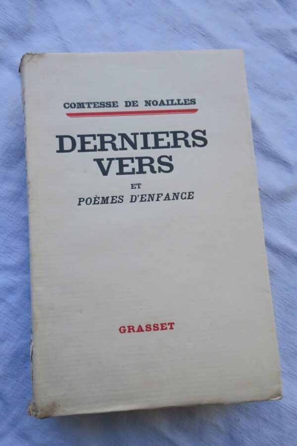 Noailles, (Comtesse Anna de) Derniers Vers et Poèmes d'Enfance