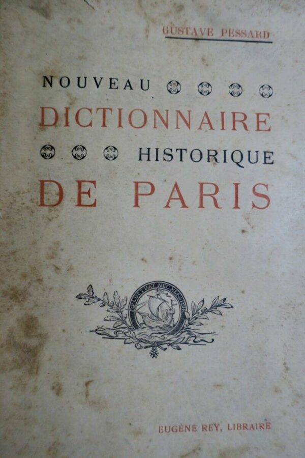 PESSARD  Nouveau dictionnaire historique de Paris 1904