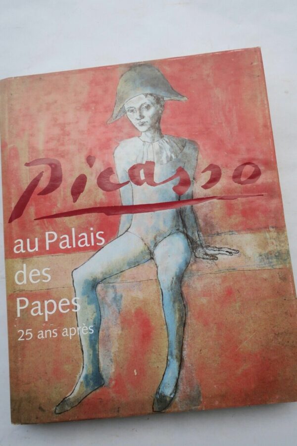 PICASSO AU PALAIS DES PAPES 25 ANS APRES