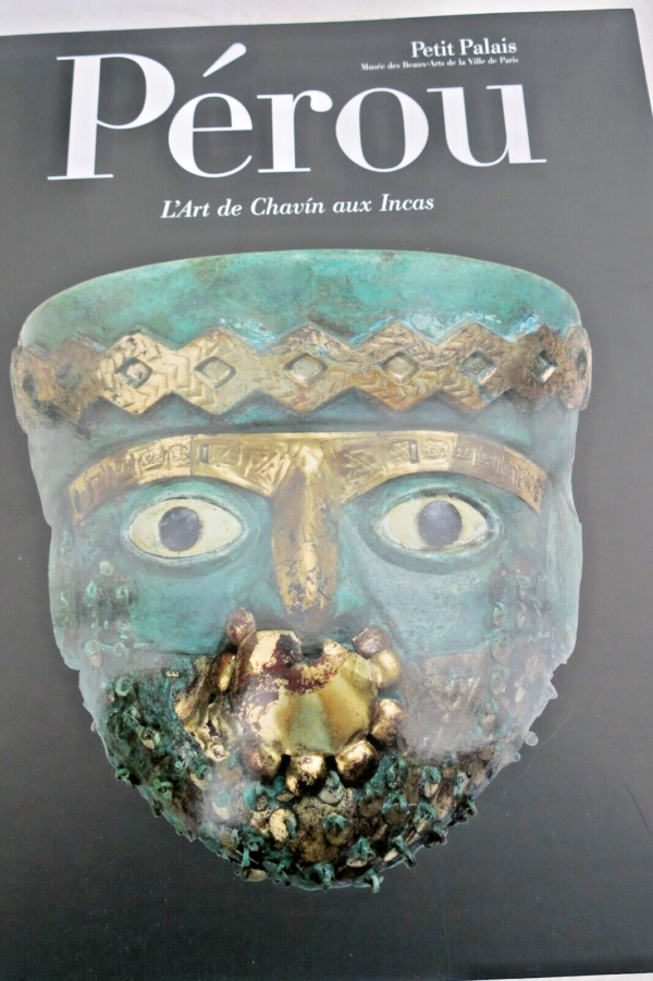 Pérou L'art de Chavin aux Incas