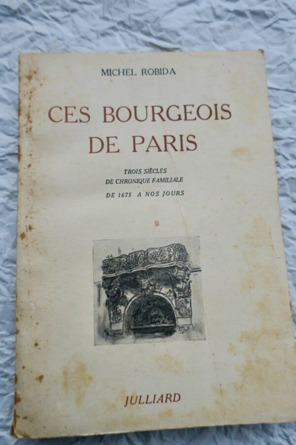 Robida Ces bourgeois de Paris de 1675 à nos jours trois siècles + dédicace – Image 3