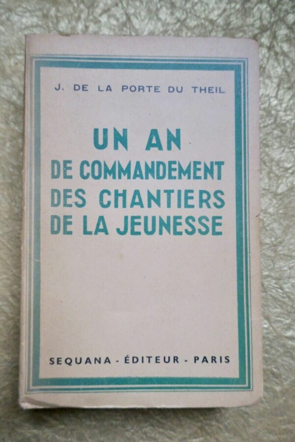 UN AN DE COMMANDEMENT DES CHANTIERS DE LA JEUNESSE