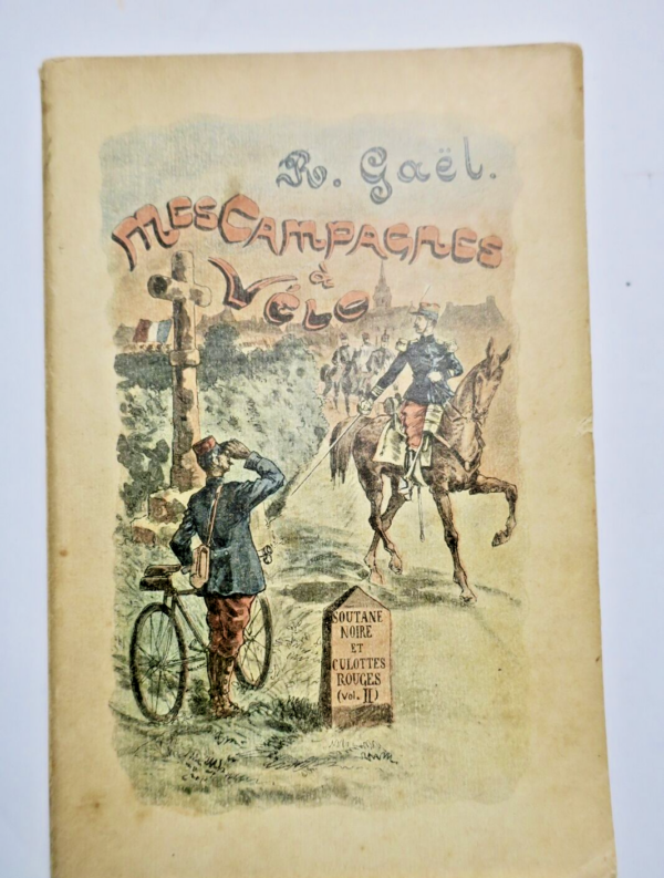 Vélo Mes Campagnes à Vélo. Récits d'un séminariste-soldat.