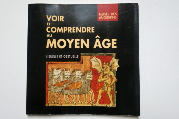 Voir et comprendre au Moyen Age, visuelle et gestuelle