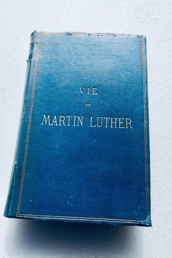 protestant  VIE DE MARTIN LUTHER 1873