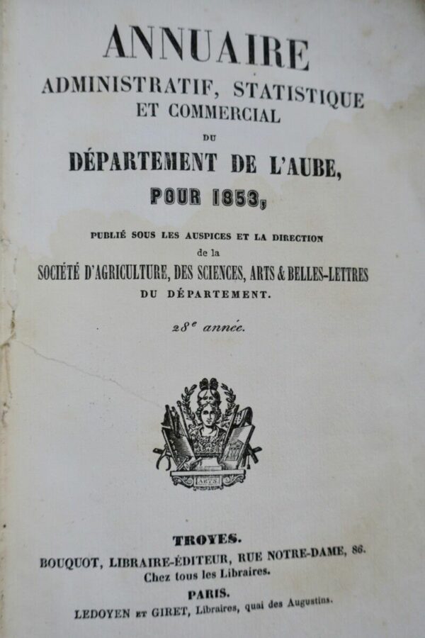 ANNUAIRE ADMINISTRATIF, statistique et commercial du département de l’Aube ..