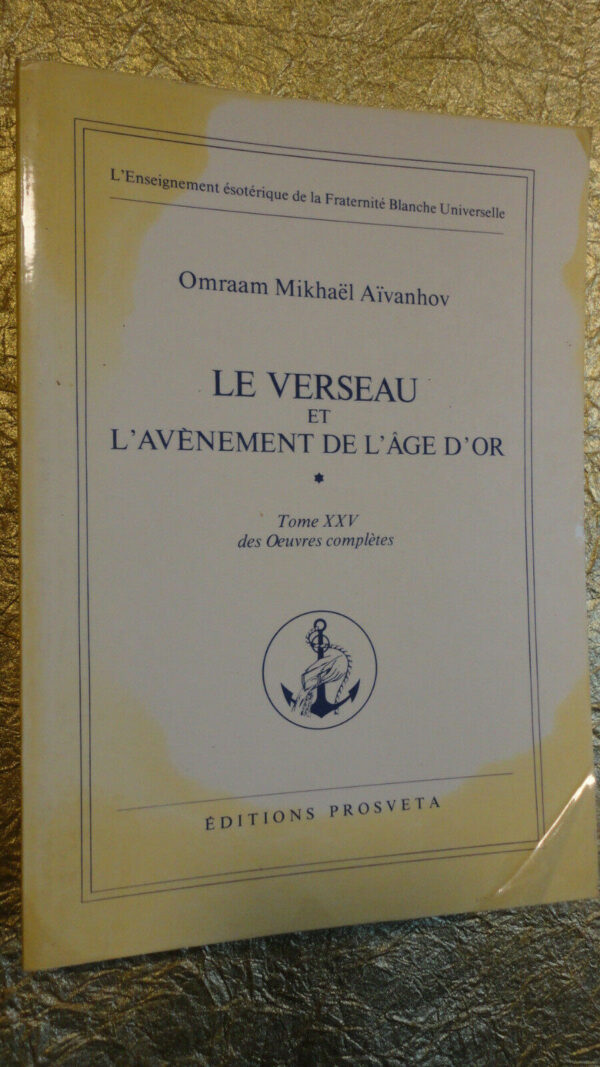 Aïvanhov LE VERSEAU ET L'AVÈNEMENT DE L'AGE D'OR 1983