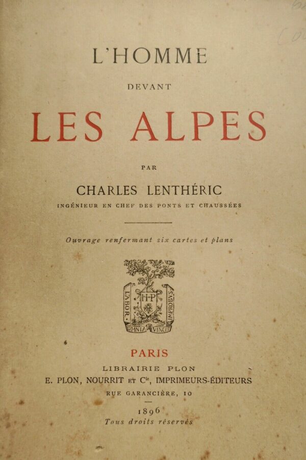 Alpes montagne LENTHERIC L'HOMME DEVANT LES ALPES 1896.+ plans,cartes