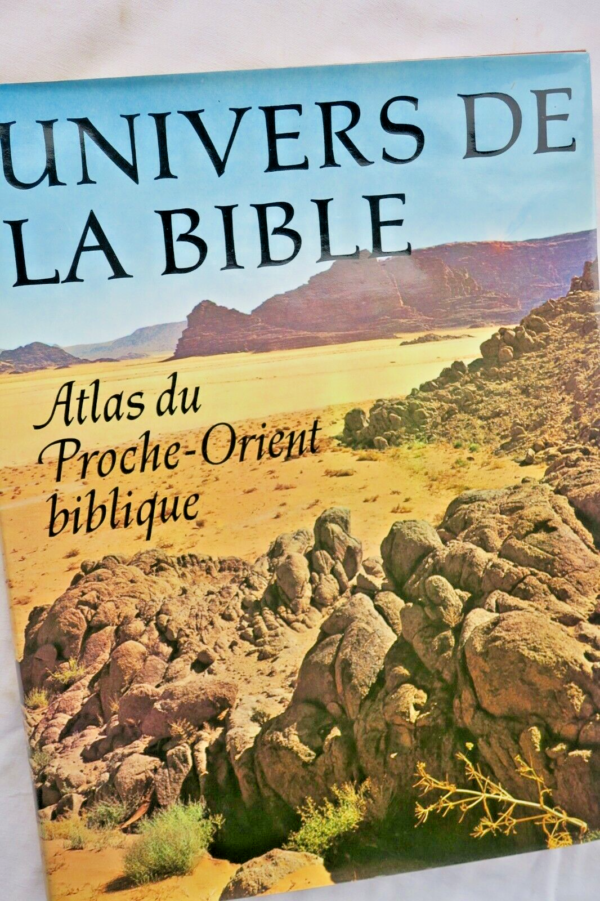 Bible Univers de la Bible. Atlas du Proche-Orient Biblique