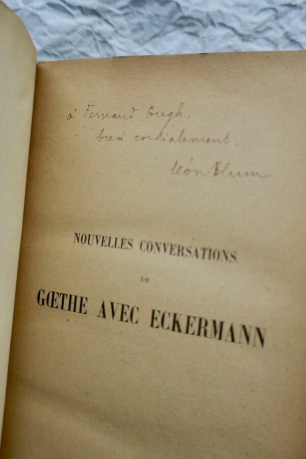 Blum GOETHE ET ECKERMANN NOUVELLES CONVERSATIONS envoi de Léon Blum 1897-1900