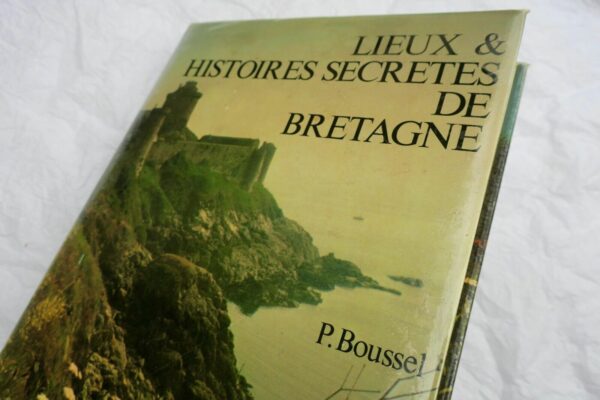 Bretagne  Lieux & Histoires secrètes de Bretagne