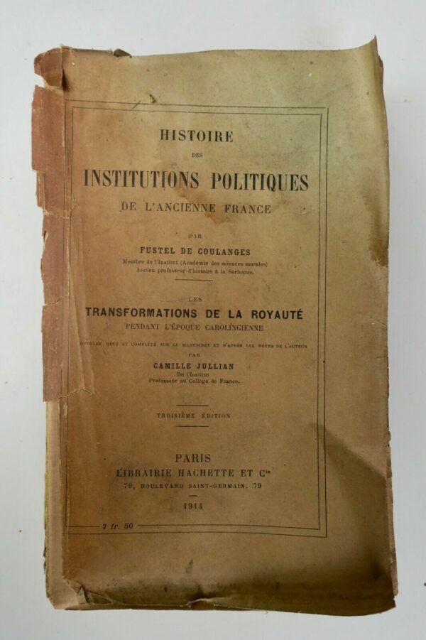 COULANGES  HISTOIRE DES INSTITUTIONS POLITIQUES DE L'ancienne France