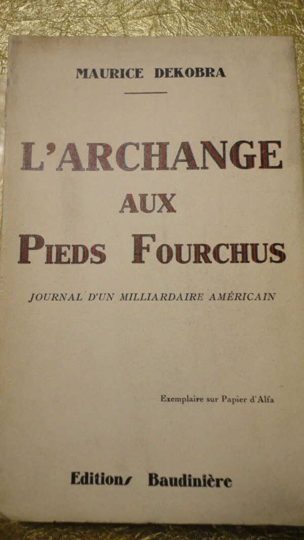 DEKOBRA L'archange aux pieds fourchus - Journal d'un milliardaire américain