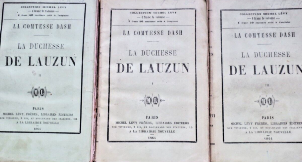 Dash LA DUCHESSE DE LAUZUN (complet en 3 volumes)